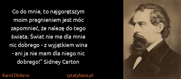 Karol Dickens: Co do mnie, to najgorętszym moim pragnieniem jest móc...