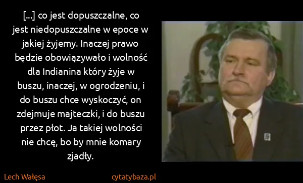 Lech Wałęsa: [...] co jest dopuszczalne, co jest niedopuszczalne w...