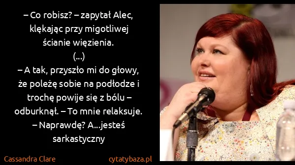 Cassandra Clare: – Co robisz? – zapytał Alec, klękając przy migotliwej...