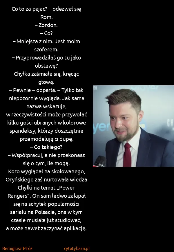 Remigiusz Mróz: Co to za pajac? – odezwał się...