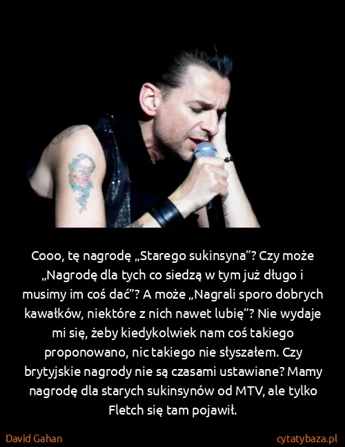David Gahan: Cooo, tę nagrodę „Starego sukinsyna”? Czy może „Nagrodę...