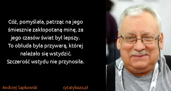 Andrzej Sapkowski: Cóż, pomyślała, patrząc na jego śmiesznie zakłopotaną...