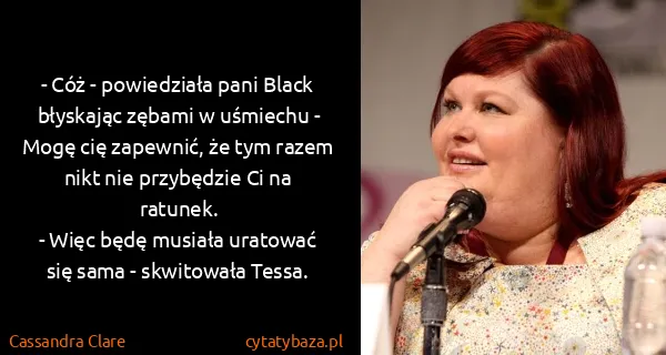 Cassandra Clare: - Cóż - powiedziała pani Black błyskając zębami w...