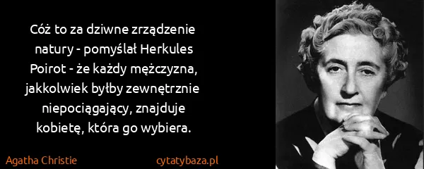 Agatha Christie: Cóż to za dziwne zrządzenie natury - pomyślał Herkules...