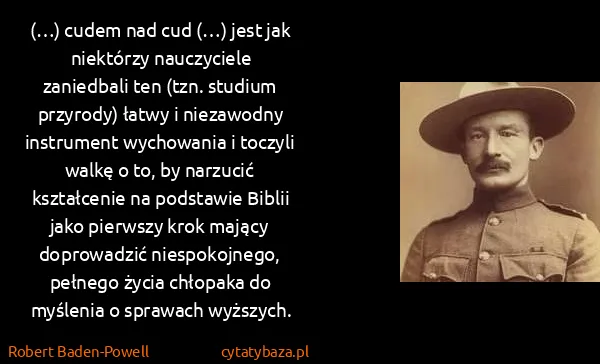 Robert Baden-Powell: (…) cudem nad cud (…) jest jak niektórzy nauczyciele...