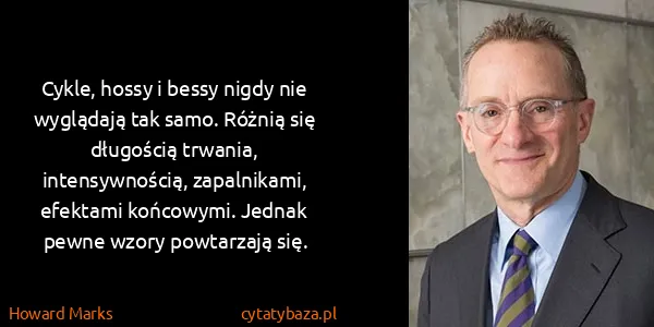 Howard Marks: Cykle, hossy i bessy nigdy nie wyglądają tak samo....