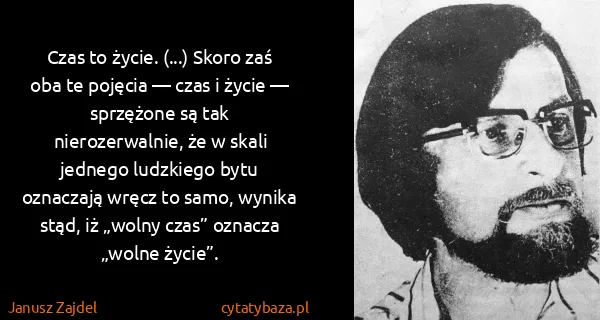Janusz Zajdel: Czas to życie. (...) Skoro zaś oba te pojęcia — czas i...
