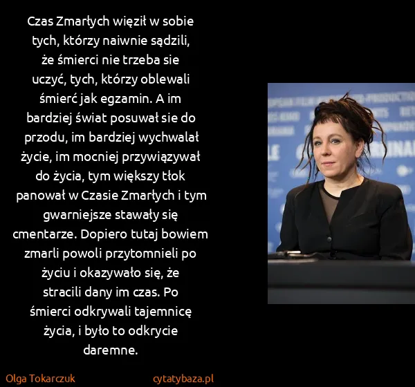 Olga Tokarczuk: Czas Zmarłych więził w sobie tych, którzy naiwnie...