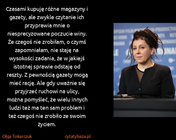Olga Tokarczuk: Czasami kupuję różne magazyny i gazety, ale zwykle...