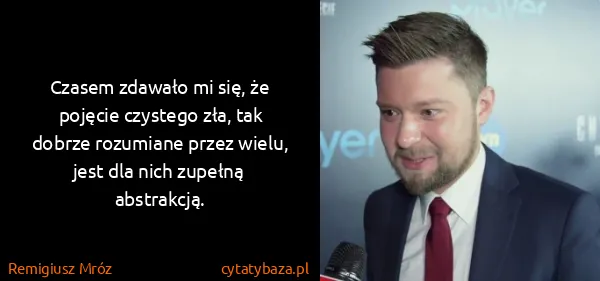 Remigiusz Mróz: Czasem zdawało mi się, że pojęcie czystego zła, tak...