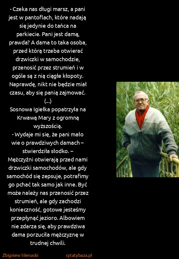 Zbigniew Nienacki: - Czeka nas długi marsz, a pani jest w pantoflach, które...