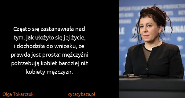 Olga Tokarczuk: Często się zastanawiała nad tym, jak ułożyło się jej...