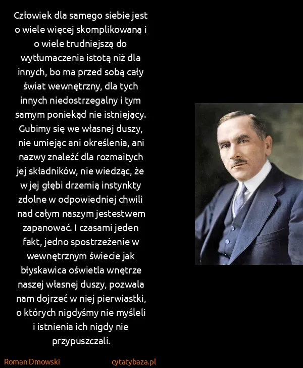 Roman Dmowski: Człowiek dla samego siebie jest o wiele więcej...