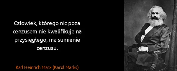 Karl Heinrich Marx (Karol Marks): Człowiek, którego nic poza cenzusem nie kwalifikuje na...