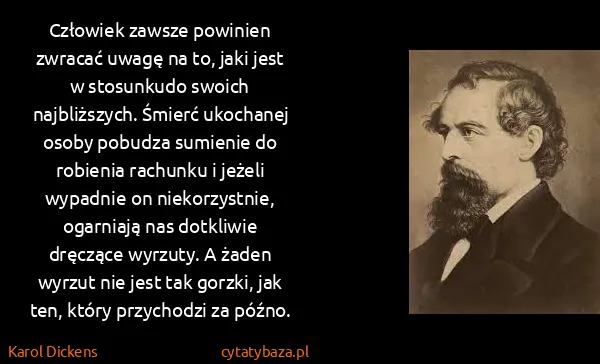 Karol Dickens: Człowiek zawsze powinien zwracać uwagę na to, jaki jest...