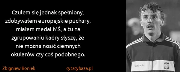 Zbigniew Boniek: Czułem się jednak spełniony, zdobywałem europejskie...