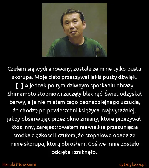 Haruki Murakami: Czułem się wydrenowany, została ze mnie tylko pusta...