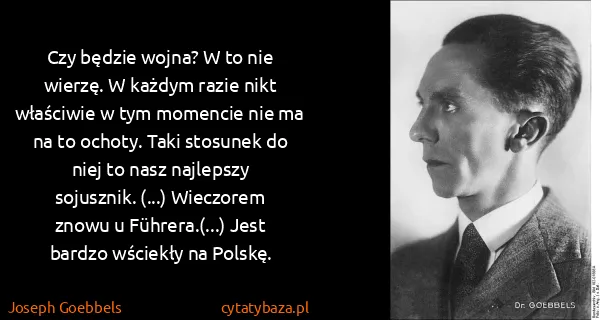 Joseph Goebbels: Czy będzie wojna? W to nie wierzę. W każdym razie nikt...