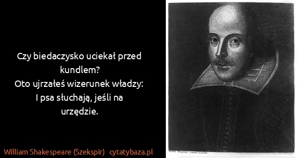 William Shakespeare (Szekspir): Czy biedaczysko uciekał przed kundlem?
Oto ujrzałeś...