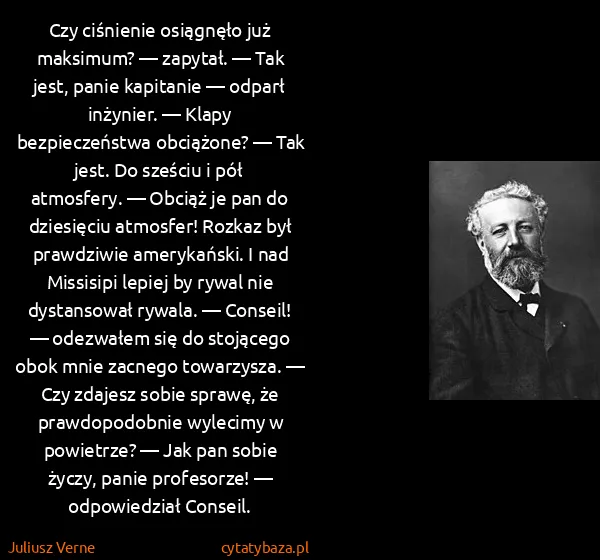 Juliusz Verne: Czy ciśnienie osiągnęło już maksimum? — zapytał. — Tak...