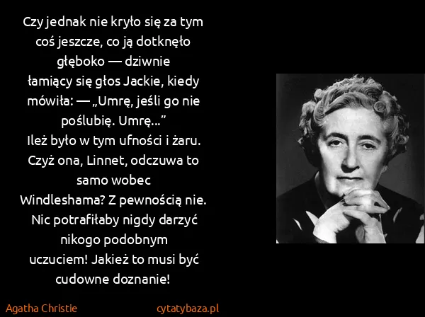 Agatha Christie: Czy jednak nie kryło się za tym coś jeszcze, co ją...