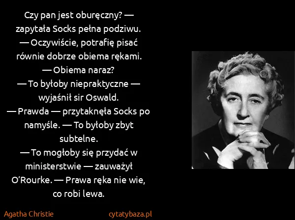 Agatha Christie: Czy pan jest oburęczny? — zapytała Socks pełna...