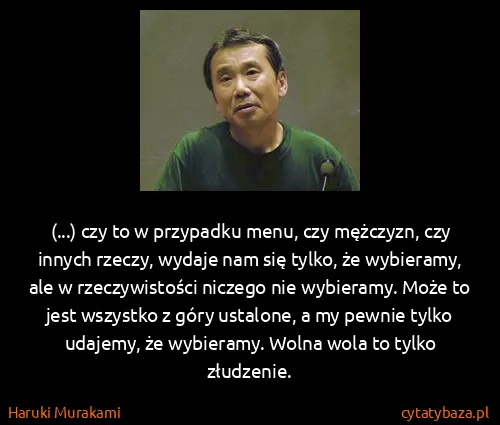 Haruki Murakami: (...) czy to w przypadku menu, czy mężczyzn, czy innych...