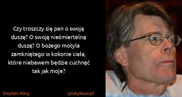 Stephen King: Czy troszczy się pan o swoją duszę? O swoją...