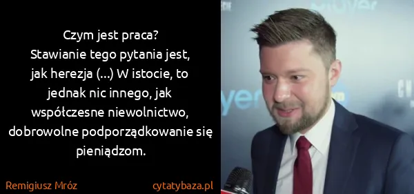 Remigiusz Mróz: Czym jest praca?
Stawianie tego pytania jest, jak...
