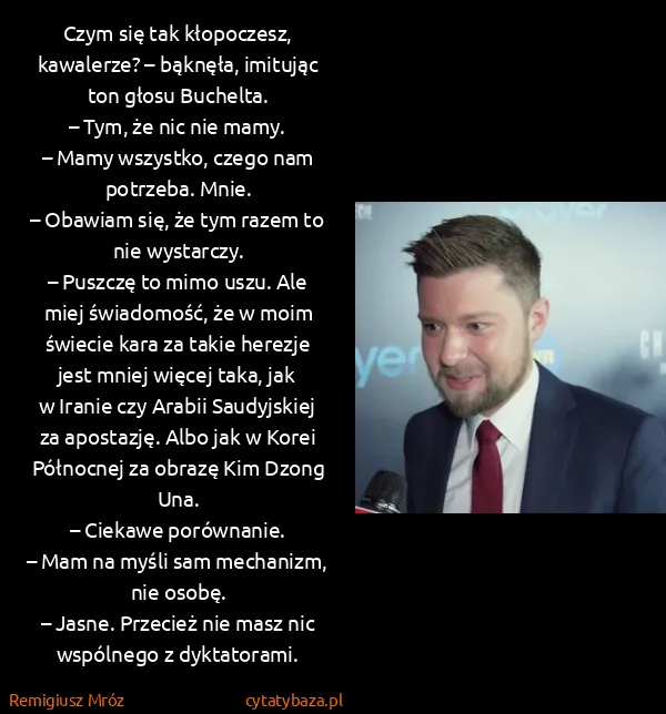 Remigiusz Mróz: Czym się tak kłopoczesz, kawalerze? – bąknęła, imitując... Remigiusz Mróz: Czym się tak kłopoczesz, kawalerze? – bąknęła, imitując...