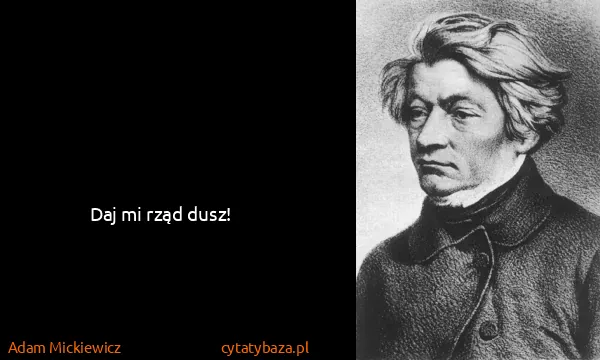 Adam Mickiewicz: Daj mi rząd dusz!