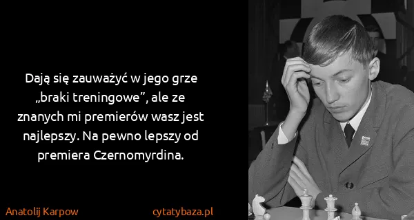 Anatolij Karpow: Dają się zauważyć w jego grze „braki treningowe”, ale ze...