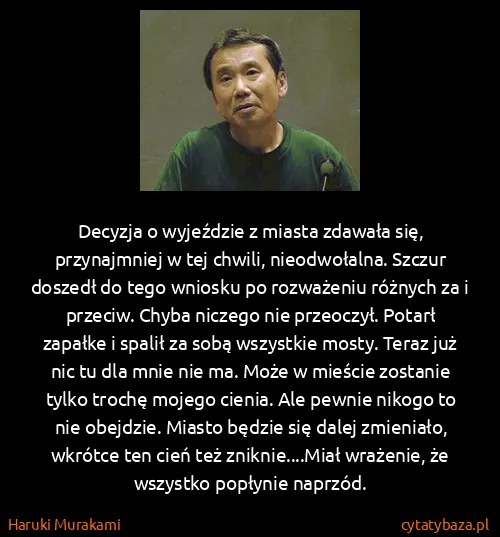 Haruki Murakami: Decyzja o wyjeździe z miasta zdawała się, przynajmniej w...