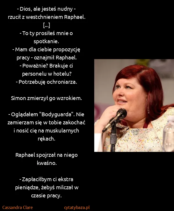 Cassandra Clare: - Dios, ale jesteś nudny - rzucił z westchnieniem...