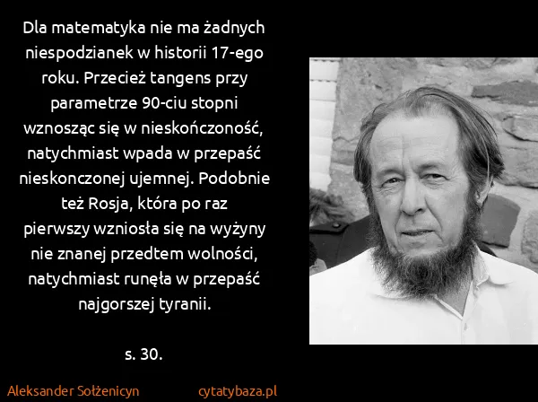 Aleksander Sołżenicyn: Dla matematyka nie ma żadnych niespodzianek w historii...