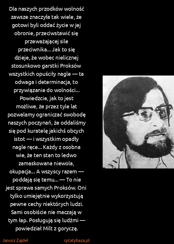 Janusz Zajdel: Dla naszych przodków wolność zawsze znaczyła tak wiele,...