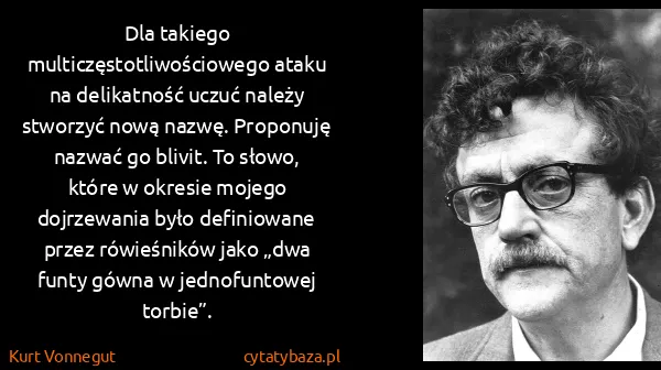 Kurt Vonnegut: Dla takiego multiczęstotliwościowego ataku na...