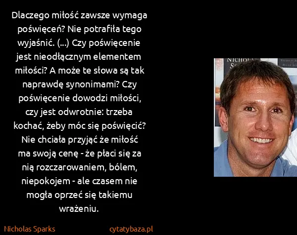 Nicholas Sparks: Dlaczego miłość zawsze wymaga poświęceń? Nie potrafiła...