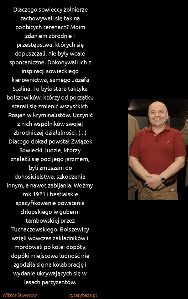 Wiktor Suworow: Dlaczego sowieccy żołnierze zachowywali się tak na...