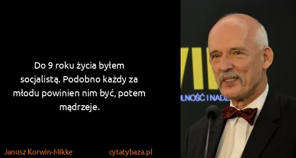 Janusz Korwin-Mikke: Do 9 roku życia byłem socjalistą. Podobno każdy za młodu...