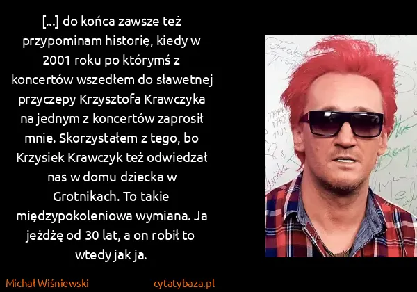 Michał Wiśniewski: [...] do końca zawsze też przypominam historię, kiedy w...