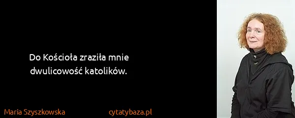 Maria Szyszkowska: Do Kościoła zraziła mnie dwulicowość katolików.