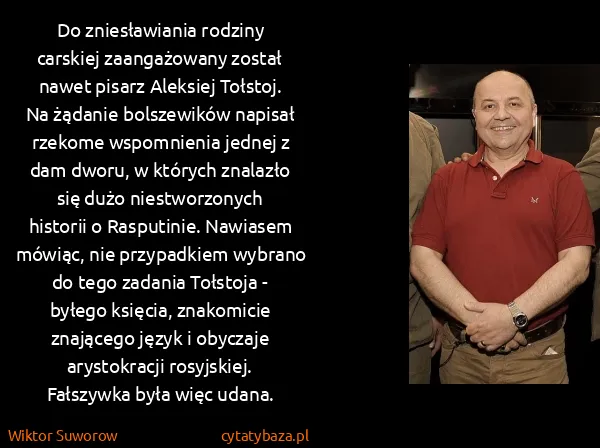 Wiktor Suworow: Do zniesławiania rodziny carskiej zaangażowany został...