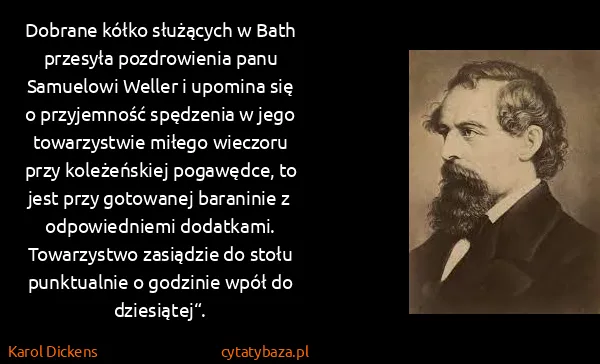 Karol Dickens: Dobrane kółko służących w Bath przesyła pozdrowienia...