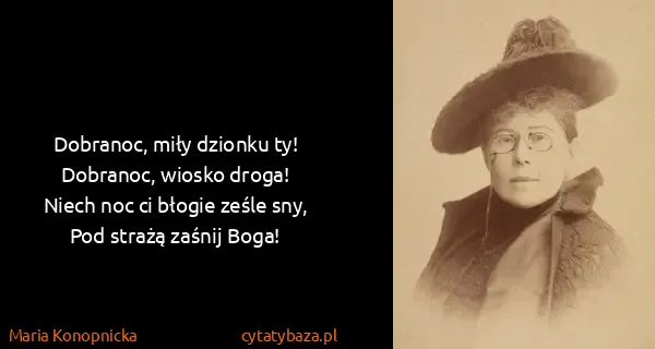 Maria Konopnicka: Dobranoc, miły dzionku ty!
Dobranoc, wiosko...