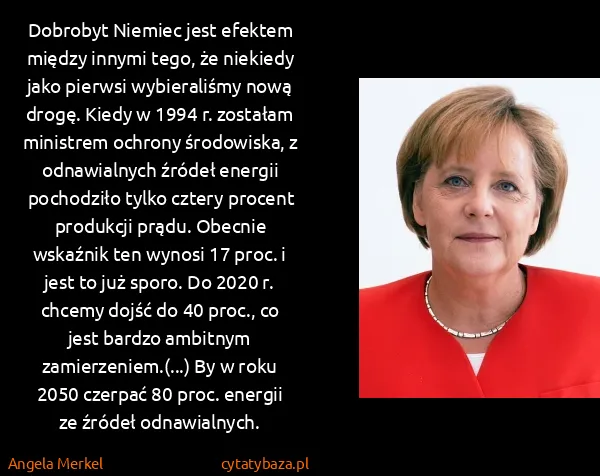 Angela Merkel: Dobrobyt Niemiec jest efektem między innymi tego, że...