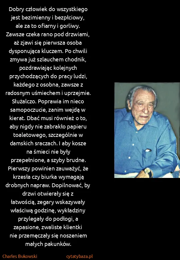 Charles Bukowski: Dobry człowiek do wszystkiego jest bezimienny i...
