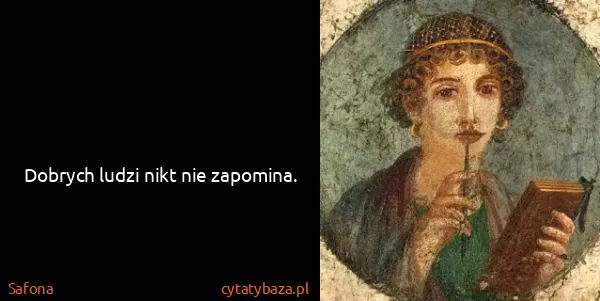 Safona: Dobrych ludzi nikt nie zapomina.