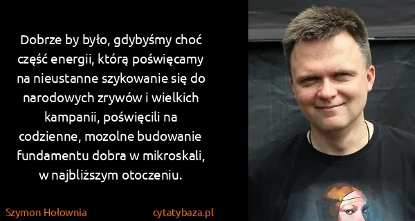 Szymon Hołownia: Dobrze by było, gdybyśmy choć część energii, którą...