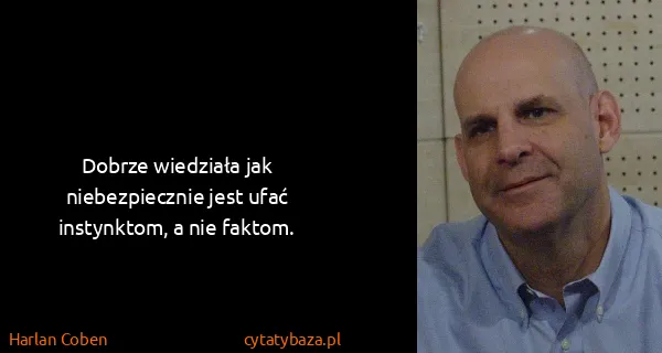 Harlan Coben: Dobrze wiedziała jak niebezpiecznie jest ufać...